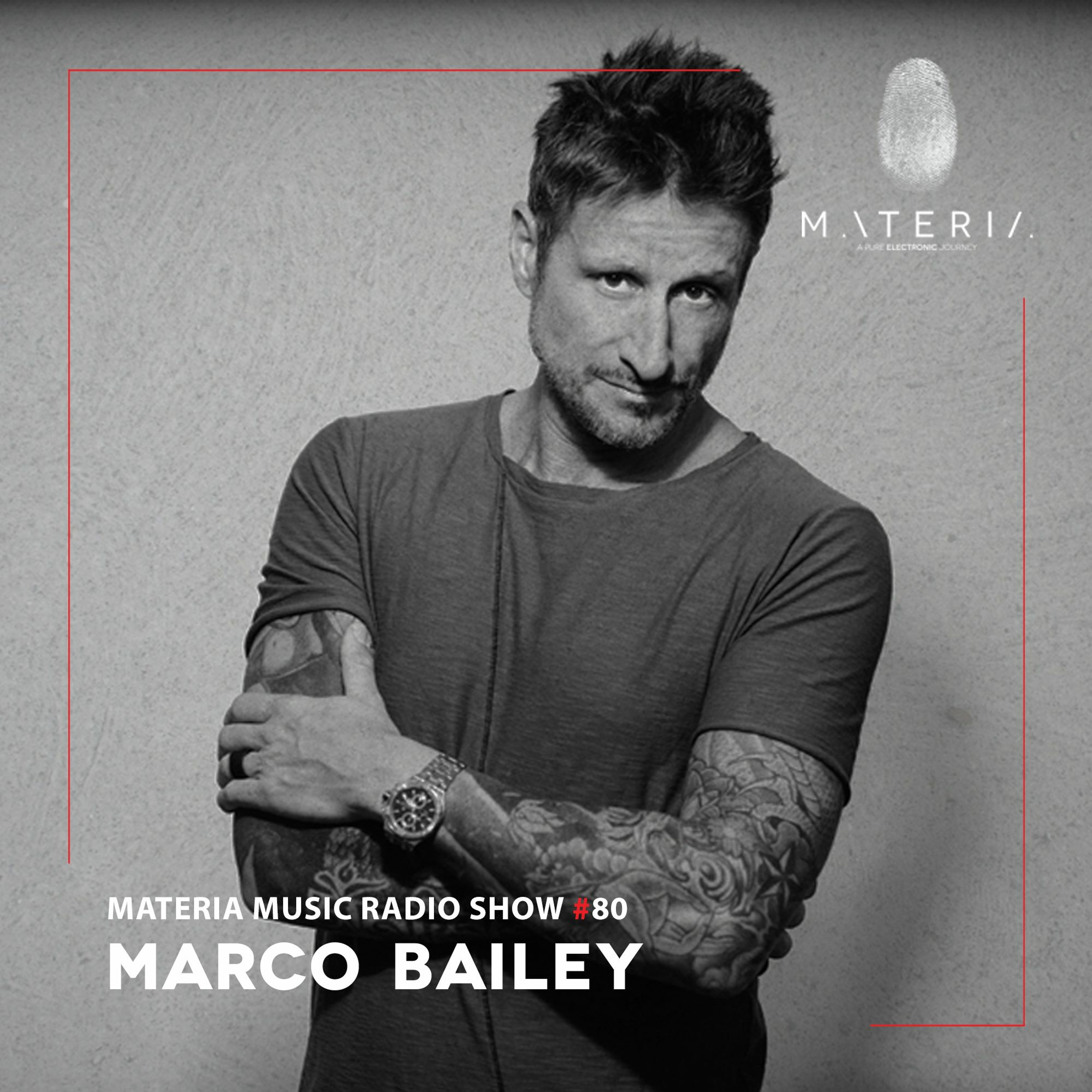 MATERIA Music Radio Show by Marco Bailey