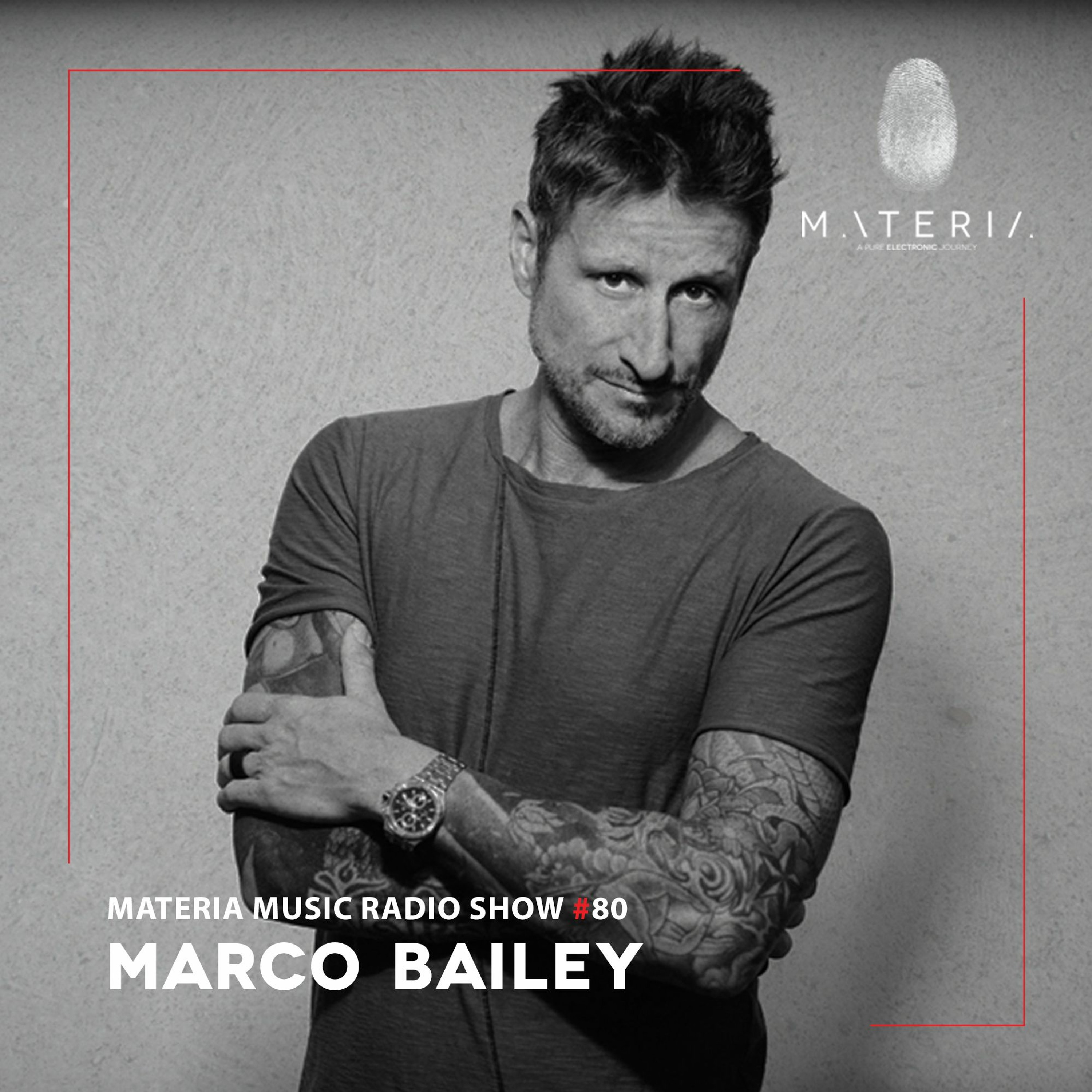 MATERIA Music Radio Show 080 with Marco Bailey