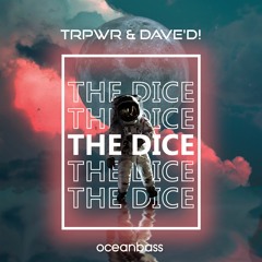 TRPWR & Dave'D! - The Dice