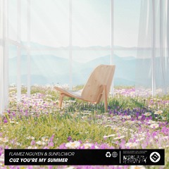 Flamez Nguyen & Sunflcwor - Cuz You're My Summer [Original Mix]