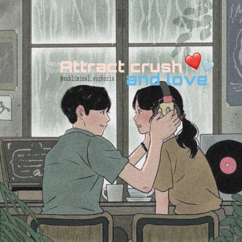 attract crush & love subliminal