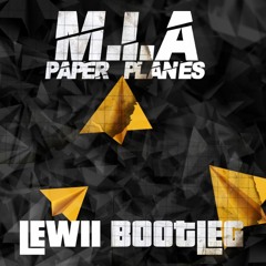 M.I.A - Paper Planes (172 BPM Lewii Bootleg) [FREE DOWNLOAD ]