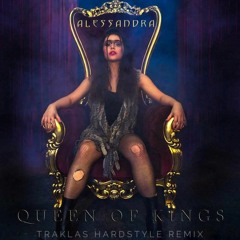 Alessandra - Queen of Kings (Traklas Hardstyle Remix)