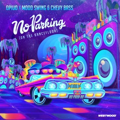 Opiuo x Mood Swing & Chevy Bass - No Parking
