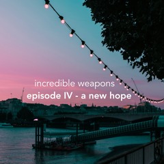 Episode IV - A New Hope