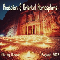 Anatolian & Oriental Lounge Atmosphere (Mix by Hussaf) - August 2022