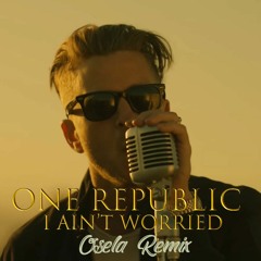 One Republic - I Ain't Worried (O$ELA's Bounce Remix)