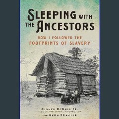 <PDF> ✨ Sleeping with the Ancestors: How I Followed the Footprints of Slavery [EBOOK EPUB KIDLE]