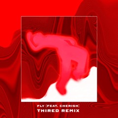FLY(feat. Cherish) - THIRED REMIX