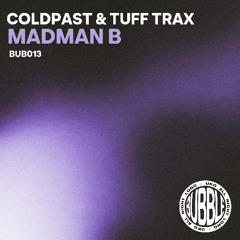 Coldpast & Tuff Trax - Madman B