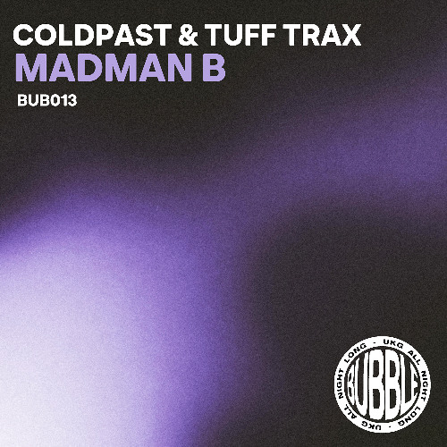BUB013 - COLDPAST & TUFF TRAX - MADMAN B