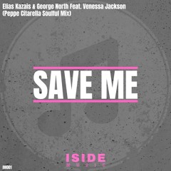 Elias Kazais & George North Feat. Venessa Jackson "Save Me" (Peppe Citarella Soulful Mix) IM001