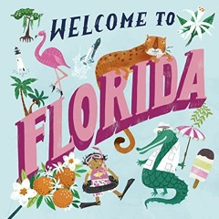 [VIEW] [EPUB KINDLE PDF EBOOK] Welcome to Florida (Welcome To) by  Asa Gilland 📔