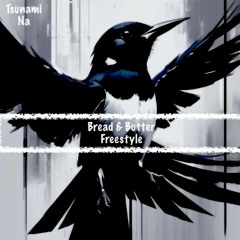 Bread & Butter Freestyle