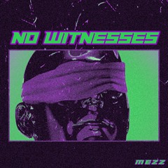 No Witnesses [Free download]