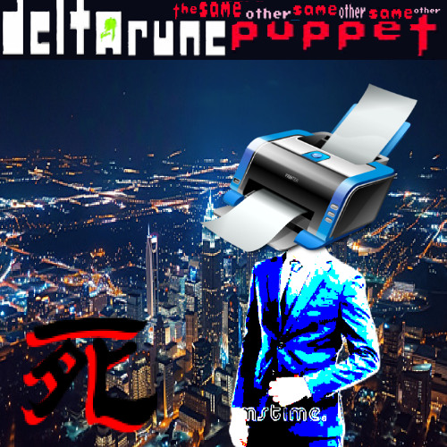 [3S&OP WEEK] 死 - [Deltarune: The Same Other Same Other Same Other Puppet]