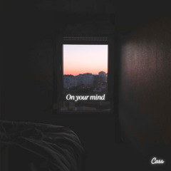 Cass - On your mind