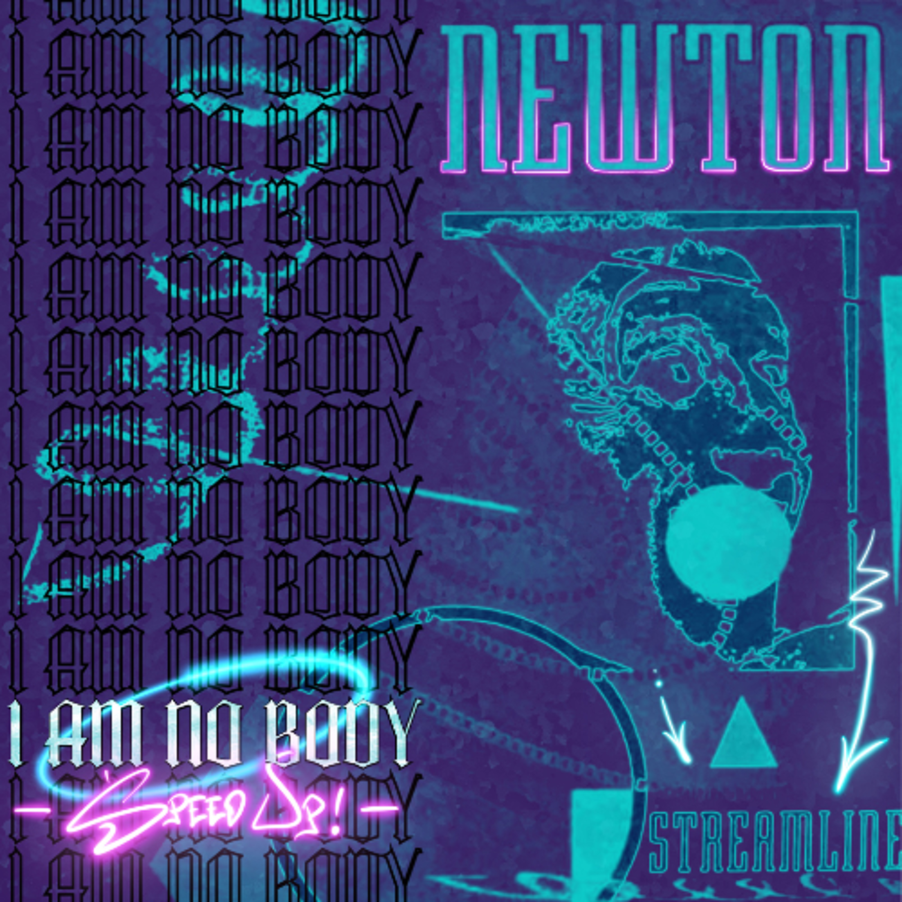 Newton - Streamline (I AM NO BODY Speed Up) episode artwork