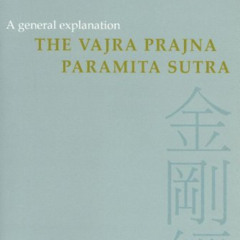 FREE PDF 🖊️ The Vajra Prajna Paramita Sutra: A General Explanation by  Venerable Mas