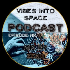 Podcast Series - Vibes into Space - 002 - ZENO