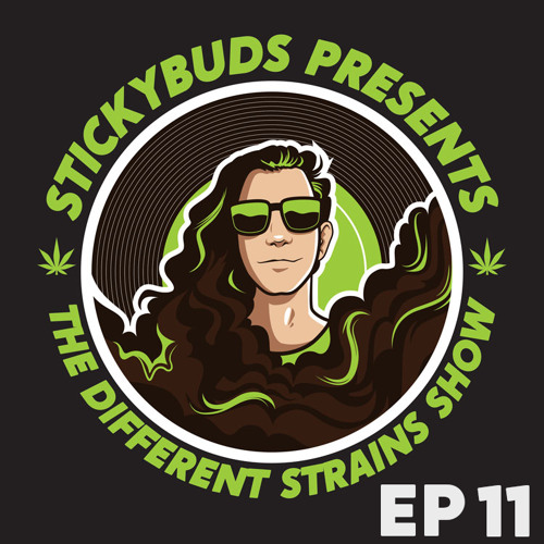 The Different Strains Show (EP11)