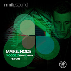 Maikel Noize - Sicodelia (Original Mix) NMITY118