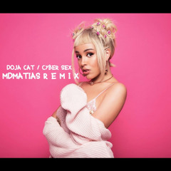 Doja C4T Cyber $EX MDMATIAS REMIX