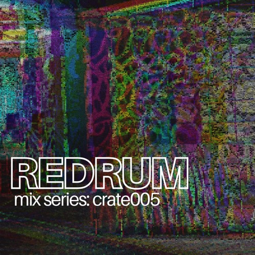 REDRUM mix series: crate005