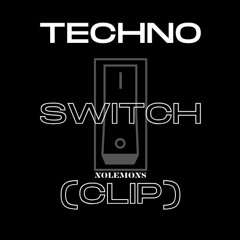 TECHNO SWITCH (CLIP FREE)