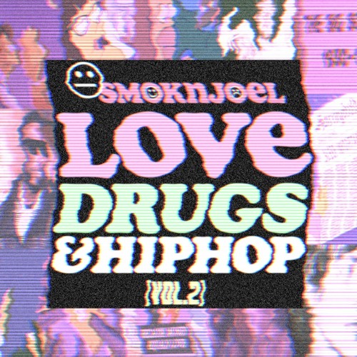 l o v e, d r u g s & h i p h o p [vol.2]