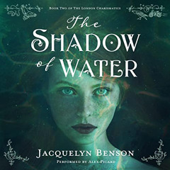 View EPUB 📫 The Shadow of Water: The London Charismatics, Book 2 by  Jacquelyn Benso