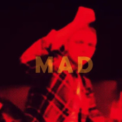 mad