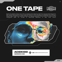 NETWORK wrld - ACIDKIDD - ONE TAPE 048 | Deep Dubstep