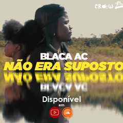 Blaca Ac - Não Era Suposto