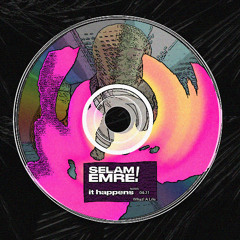 Grup Gundogarken - It Happens (Selam!Emre Remix)