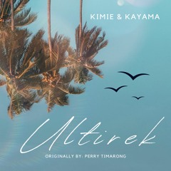 ULTIREK (Live Cover-Originally by Perry) - Kimie & Kayama