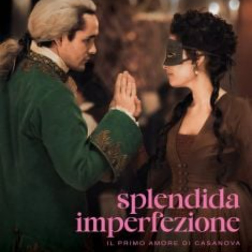 [OPENLOAD] — "Splendida Imperfezione - Il Primo Amore di Casanova" Streaming-ITA in Alta Definizione