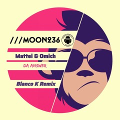 Mattei & Omich _Da Answer_Blanco K Remix