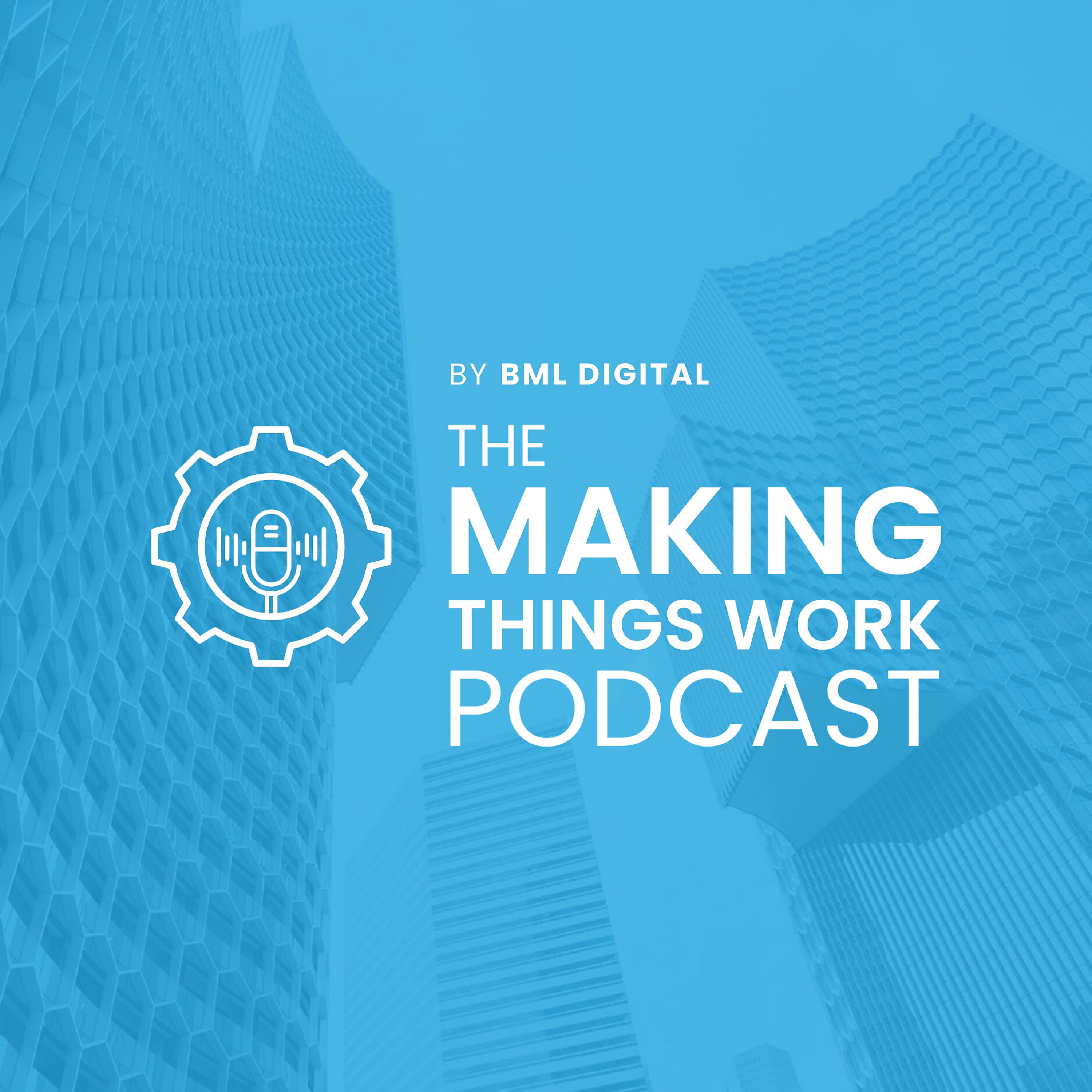 The Making Things Work Podcast