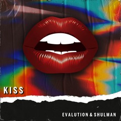 Kiss - Evalution & Shulman (FREE DL)