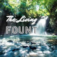The Living Fount