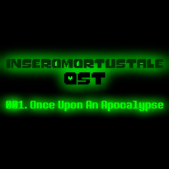 [INSEROMORTUSTALE OST] Once Upon An Apocalypse