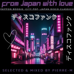 From Japan With Love Mixed By Pierre - M