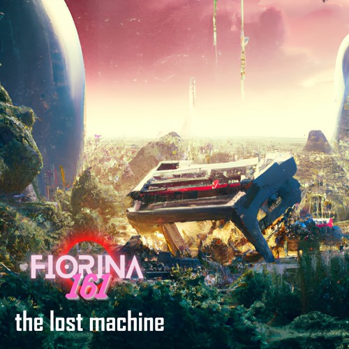 Stream The Lost Machine By FIORINA 161 Listen Online For Free On 