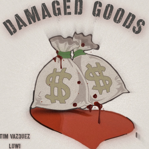 Damaged Goods feat Luwi Rich