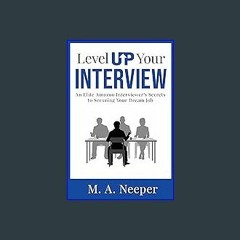 {PDF} 📚 Level Up Your Interview: An Elite Amazon Interviewer's Secrets to Securing Your Dream Job
