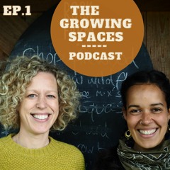 The Growing Spaces Podcast Ep. 1