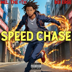 SPEED CHASE (ft. Boi Erge)