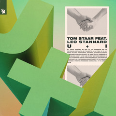 Tom Staar feat. Leo Stannard - U + I