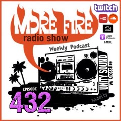 More Fire Show Ep432 (Full Show) Oct 26th 2023 Hosted By Crossfire From Unity Sound